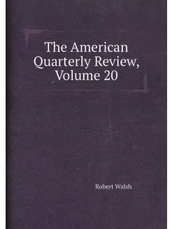 The American Quarterly Review, Volume 20