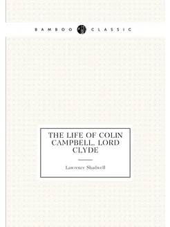 The Life of Colin Campbell, Lord Clyde