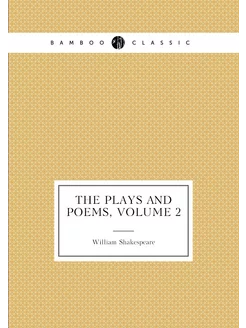 The Plays and Poems, Volume 2