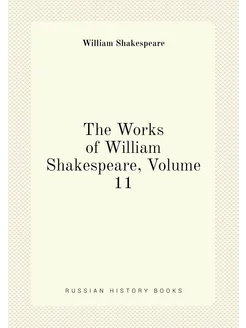 The Works of William Shakespeare, Volume 11