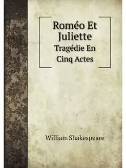 Romeo Et Juliette Tragedie En Cinq A