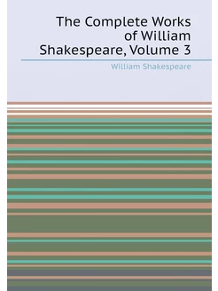 The Complete Works of William Shakespeare, Volume 3