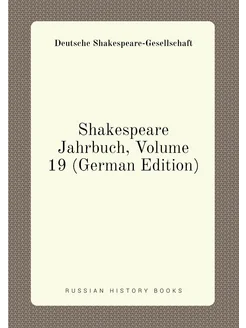 Shakespeare Jahrbuch, Volume 19 (German Edition)