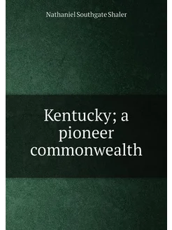 Kentucky a pioneer commonwealth