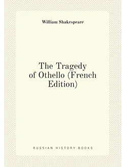 The Tragedy of Othello (French Edition)