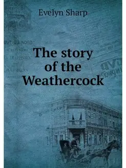 The story of the Weathercock