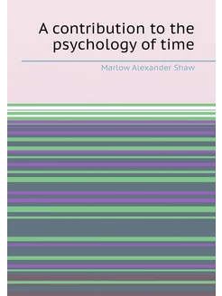 A contribution to the psychology of time