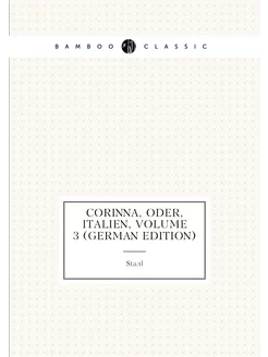 Corinna, Oder, Italien, Volume 3 (German Edition)