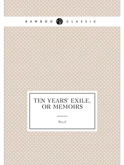 Ten Years' Exile, Or Memoirs