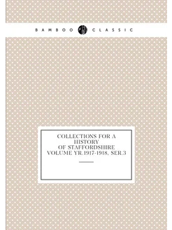 Collections for a history of Staffordshire Volume yr