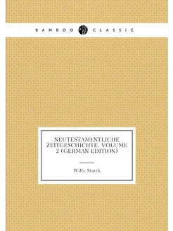 Neutestamentliche Zeitgeschichte, Volume 2 (German E