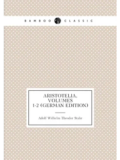 Aristotelia, Volumes 1-2 (German Edition)