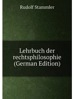 Lehrbuch der rechtsphilosophie (German Edition)