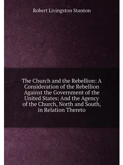 The Church and the Rebellion A Consideration of the