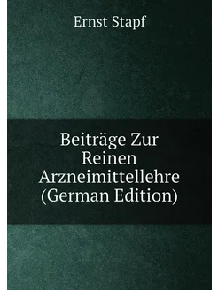 Beiträge Zur Reinen Arzneimittellehre (German Edition)