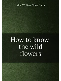 How to know the wild flowers