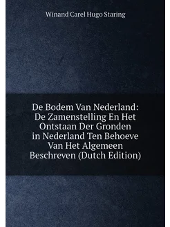 De Bodem Van Nederland De Zamenstelling En Het Onts