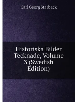 Historiska Bilder Tecknade, Volume 3 (Swedish Edition)