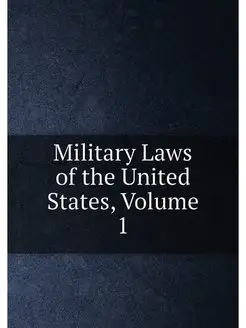 Military Laws of the United States, V