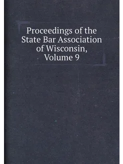 Proceedings of the State Bar Association of Wisconsi