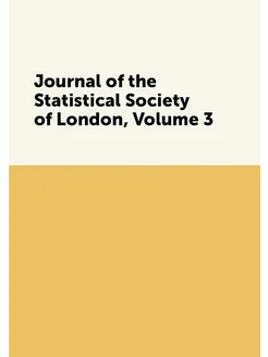 Journal of the Statistical Society of London, Volume 3