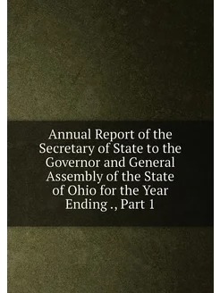 Annual Report of the Secretary of State to the Gover