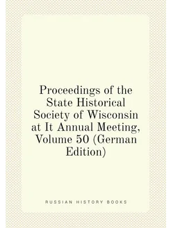 Proceedings of the State Historical Society of Wisco