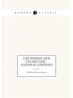 Grundriss Der Feldkunde . (German Edition)