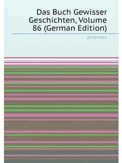 Das Buch Gewisser Geschichten, Volume 86 (German Edi