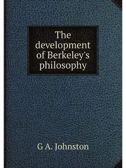 The development of Berkeley's philosophy