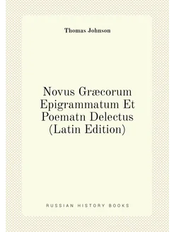 Novus Græcorum Epigrammatum Et Poematn Delectus (Lat