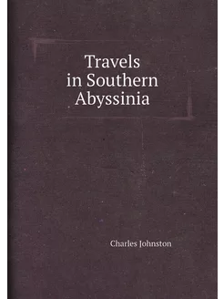 Travels in Southern Abyssinia