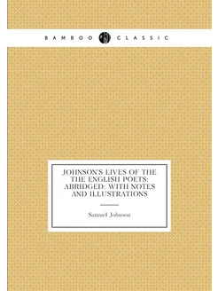 Johnson's Lives of the the English Poets Abridged