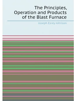 The Principles, Operation and Products of the Blast