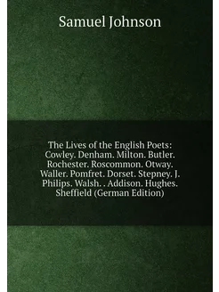 The Lives of the English Poets Cowley. Denham. Milt