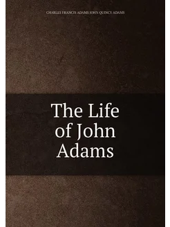 The Life of John Adams