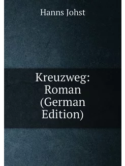 Kreuzweg Roman (German Edition)