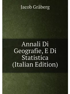 Annali Di Geografie, E Di Statistica (Italian Edition)