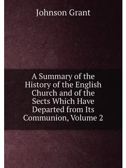 A Summary of the History of the English Church and o