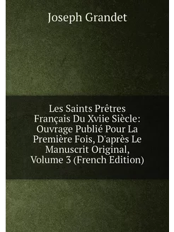 Les Saints Prêtres Français Du Xviie Siècle Ouvrage