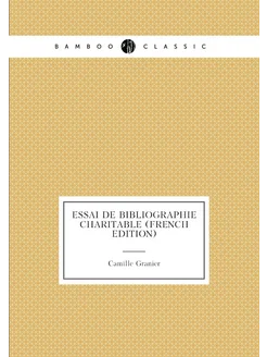 Essai De Bibliographie Charitable (French Edition)