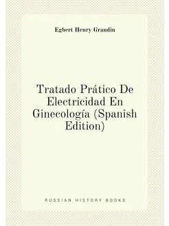 Tratado Prático De Electricidad En Ginecología (Span