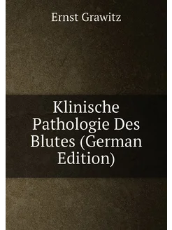 Klinische Pathologie Des Blutes (German Edition)