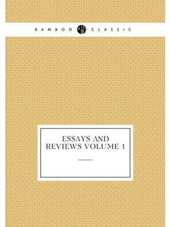 Essays and reviews Volume 1