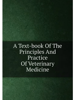 A Text-book Of The Principles And Practice Of Veteri