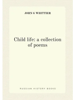 Child life a collection of poems