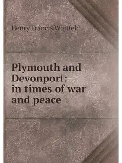 Plymouth and Devonport in times of w