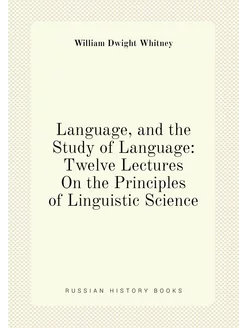 Language, and the Study of Language Twelve Lectures