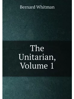 The Unitarian, Volume 1