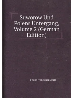 Suworow Und Polens Untergang, Volume 2 (German Edition)